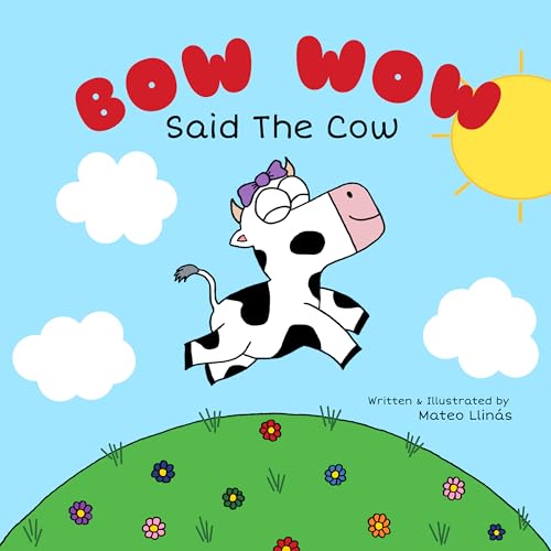 Bow Wow Said The Cow (Kindle Edition)