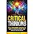 Critical Thinking: The Thought Upgrade: How to Analyze, Reason, and Make Better Decisions