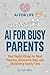 AI for Busy Parents: Your D...