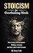 Stoicism for Overthinking M...