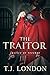 The Traitor: The Rebels and...
