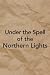 Under the Spell of the Nort...