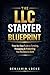 THE LLC STARTER BLUEPRINT: ...