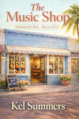 The Music Shop (Harmony Bay Book 5): A Small-Town Women’s Fiction and Sweet Romance Series of Later-in-Life Second Chances