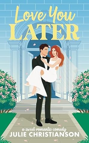 Love You Later (Harvest Hollow Love Stories, #3)