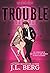 Trouble: A Friends To Lovers Marriage Of Convenience Romance