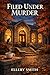 Filed Under Murder by Ellery Smith