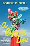 A Bigger Life: A ...