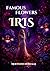 Famous Flowers: Iris (French Edition)