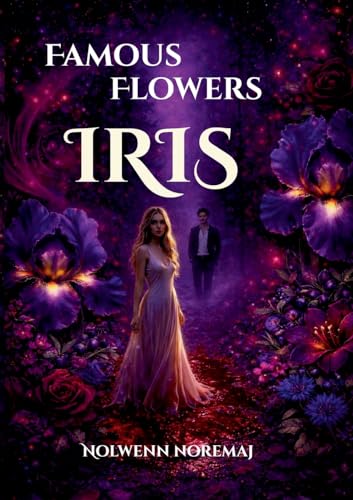 Famous Flowers: Iris (French Edition)