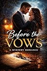 Before the Vows: A Mystery Romance Novel