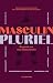 Masculin Pluriel - 10 Regar...