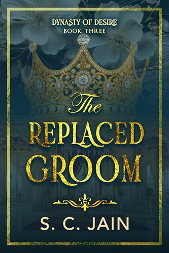 The Replaced Groom(Dynasty of Desire, #3)