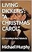 LIVING DICKENS': “A CHRISTM...