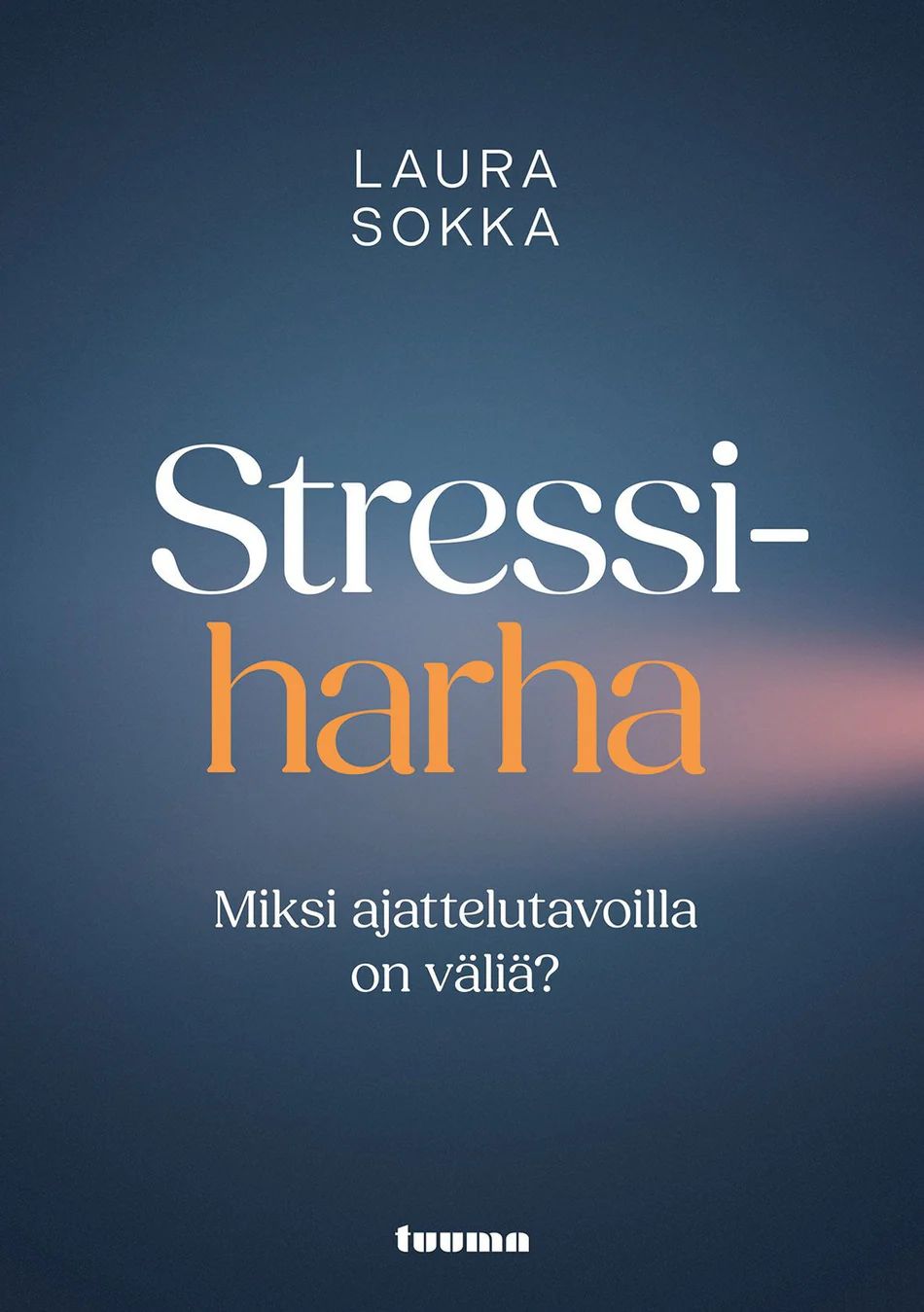 Stressiharha - Miksi ajattelutavoilla on väliä? (Hardcover)