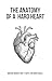 The Anatomy Of A Hard Heart: How We Harden, Why It Hurts, and What Heals