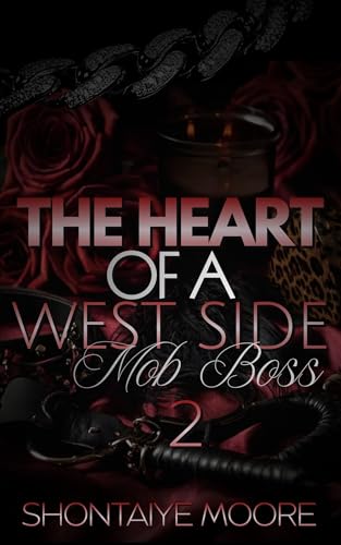 The Heart of a West Side Mob Boss 2: An Urban Forbidden Love Story (Kindle Edition)