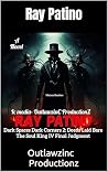 Dark Spaces Dark Corners 2: Deeds Laid Bare Soul King Final Judgment (THE SOUL KING Book 6)
