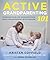 Active Grandparenting: A Guide to Modern Family Dynamics, Healthier Habits, and Functional Fitness (With Recipes, Hydration Techniques, Exercises, and More)
