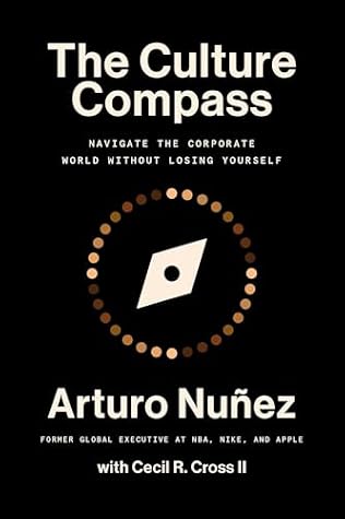The Culture Compass: Navigate the Corporate World Without Losing Yourself