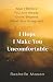 I Hope I Make You Uncomfortable by Rashelle Mason