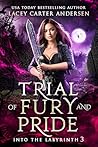 Trial of Fury and Pride by Lacey Carter Andersen