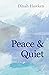 Peace and Quiet