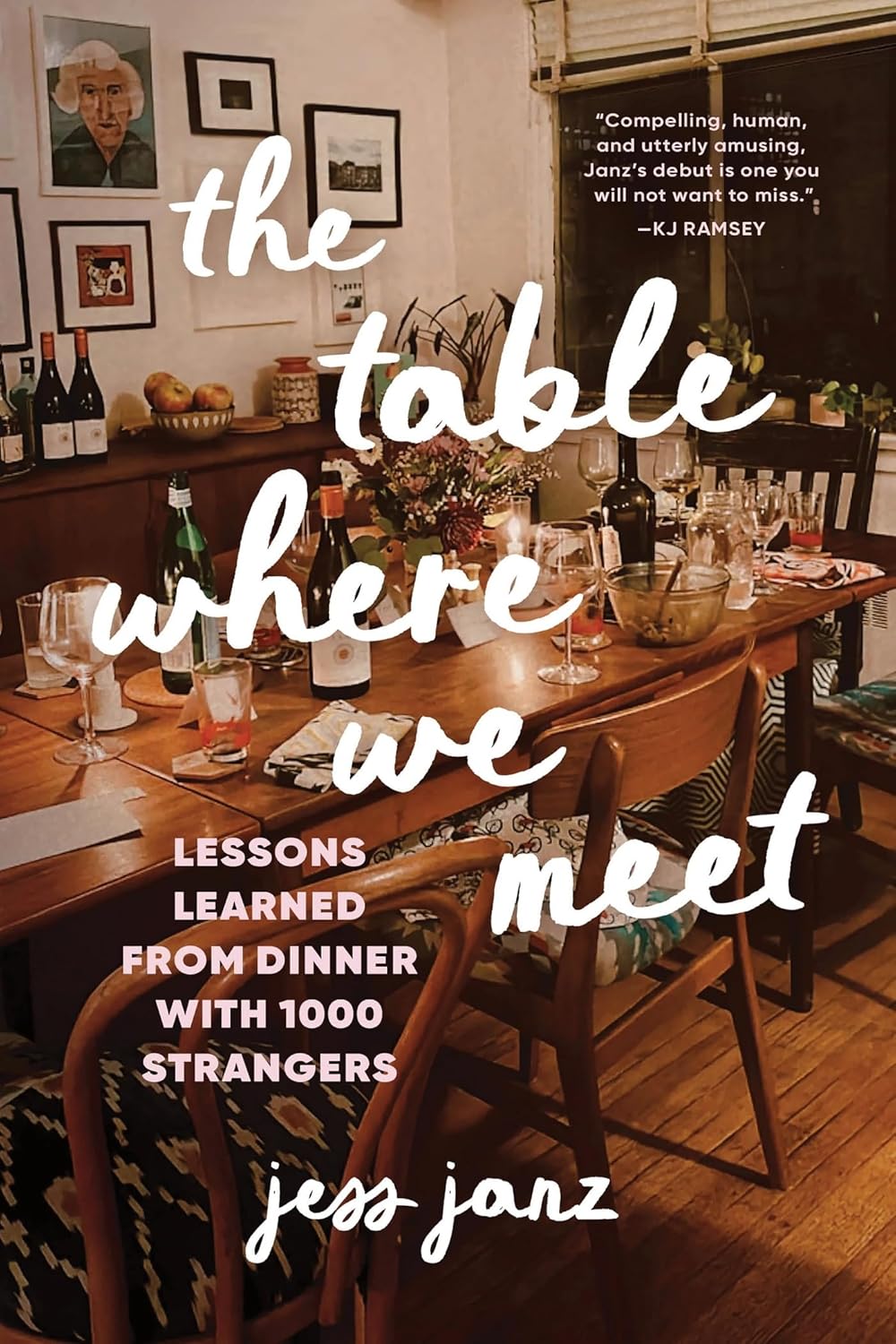 The Table where We Meet: Lessons Learned from Dinner with 1000 Strangers (Hardcover)