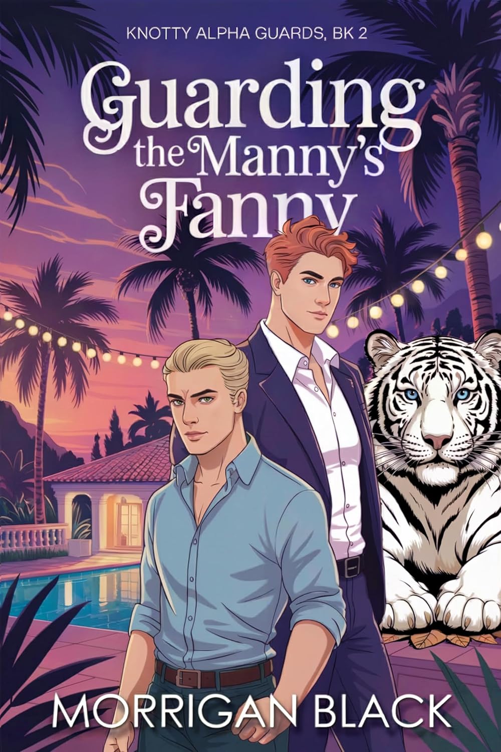 Guarding the Manny's Fanny (Knotty Alpha Guards #2)