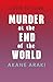 Murder at the End of the World