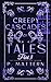 Creepy Cascades of Tales Part 3 by P. Mattern