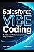 Salesforce Vibe Coding: Bui...