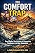 The Comfort Trap: How Moder...
