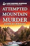 Attempted Mountain Murder by Jaime Jo Wright