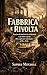 Fabbrica e Rivolta: Nascita...