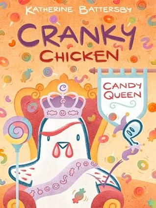Candy Queen (Cranky Chicken #5)