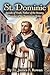 ST. DOMINIC by Fr. James F. Rowan