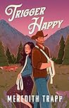 Trigger Happy: A Novel Trigger Happy: A Novel