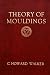 Theory of Mouldings (Lazaru...