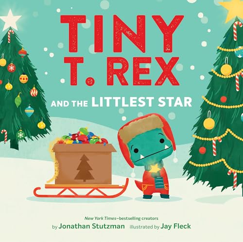 Tiny T. Rex and the Littlest Star: A Tiny T. Rex Christmas Book (Hardcover)