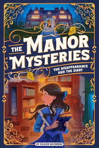 The Disappearance and the Diary (The Manor Mysteries Book 1)