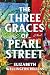 The Three Graces of Pearl Street: A Novel