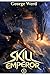 Skill Emperor: An Isekai Li...