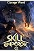 Skill Emperor by George Werd