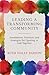 Leading a Transforming Community: Foundations, Practices, and Strategies for Opening to God Together