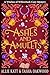 Ashes and Amulets (A Witches of Willowbark Cozy Mystery Book 6)