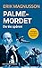 Palmemordet: de tio spåren (Sveriges dramatiska historia)