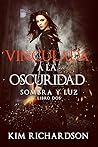 Vinculada a la Oscuridad by Kim  Richardson