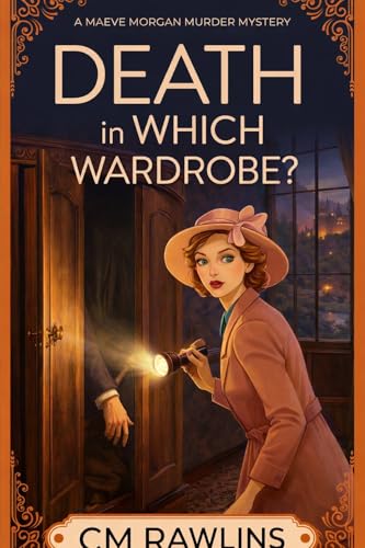 Death in Which Wardrobe?: A 1920s Murder Mystery (The Maeve Morgan Historical Cozy Mystery Series Book 12)