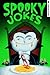 Spooky Jokes: Hundreds of hilarious and spooktacular jokes for kids! (Rocket Fox Sidesplitters)